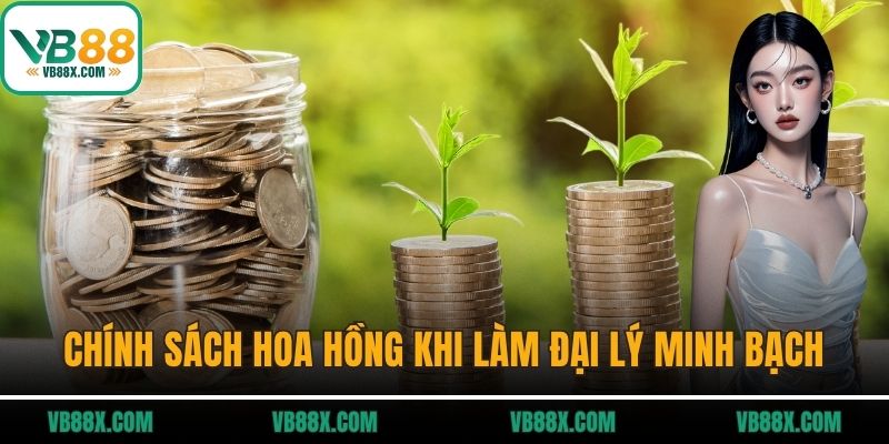 Đại Lý VB88 Chính sách hoa hồng khi làm đại lý VB88 rõ ràng, minh bạch