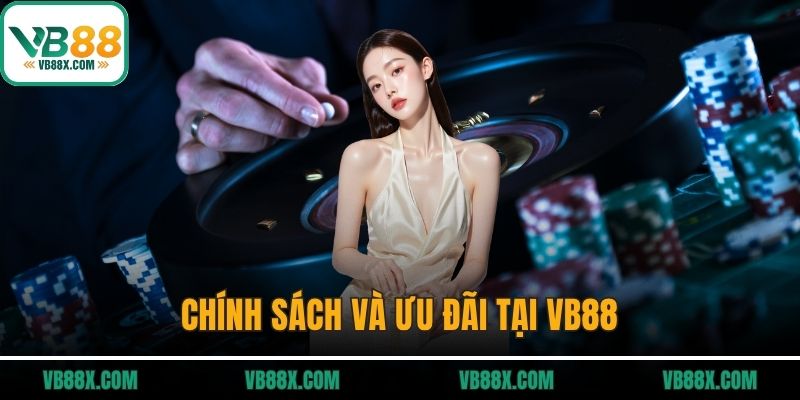 Casino VB88 Chính sách và ưu đãi tại VB88