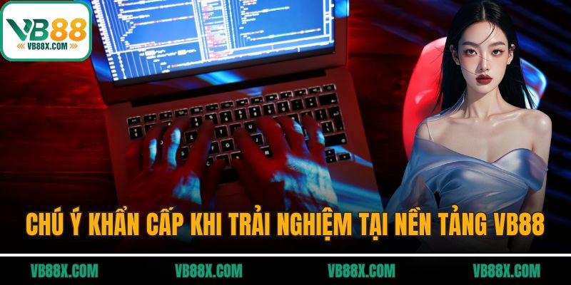 VB88 Lừa Đảo Không? Sự Thật Khiến Người Chơi Bất Ngờ Chú ý khẩn cấp khi trải nghiệm tại nền tảng VB88