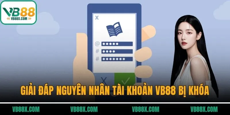 vb88 Giải đáp nguyên nhân tài khoản VB88 bị khóa