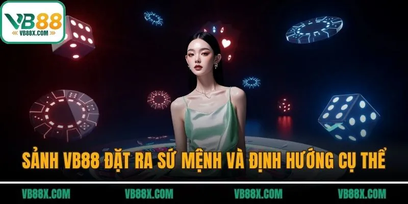vb88 Sảnh VB88 đặt ra sứ mệnh và định hướng cụ thể